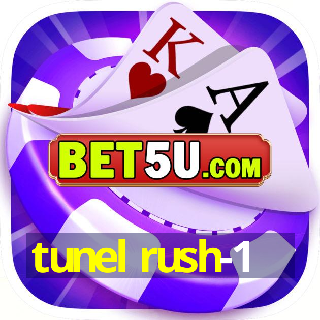 tunel rush